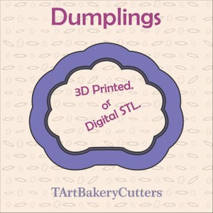 May include: A purple dumpling-shaped cookie cutter with the word "Dumplings" in purple script at the top. The text "3D Printed. or Digital STL." is inside the cutter. The bottom of the image says "TArtBakeryCutters".