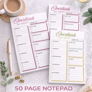 May include: Three "Overthink My Week" notepads with a white background and colorful accents. Each notepad features sections for daily tasks, phone calls, and emails. The text "50 PAGE NOTEPAD" is at the bottom. A pen, coffee cup, and paper clips are also visible.