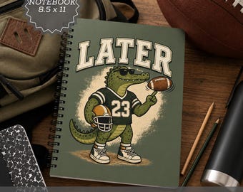 Later Gator Football Notebook Jersey Alligator Composition Notebook Teen Boy Back to School Supplies Coach Sports Student Athlete Gift