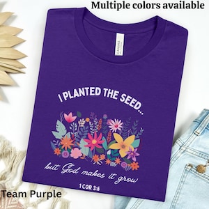 Floral Scripture Tee | Christian T-Shirt | 1 Corinthians 3:6 | Inspirational Verse
