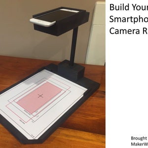 Build Your Own Smartphone Camera / Scanner Rig