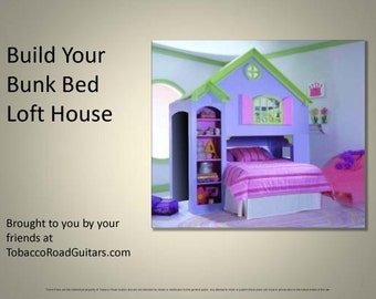 Bunk Bed Loft House Woodworking Plans & Instructions