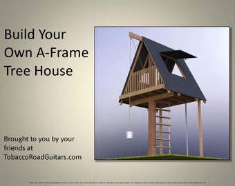 A- Frame Tree House, Building Plans and Instructions