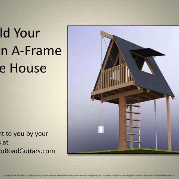 A- Frame Tree House, Building Plans and Instructions