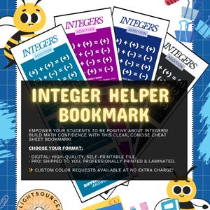 May include: A colorful educational bookmark titled "Integer Helper Bookmark" with addition rules. The bookmark features a bee cartoon and the text "Empower your students to be positive about integers!" and "Choose your format: Digital or Pro".
