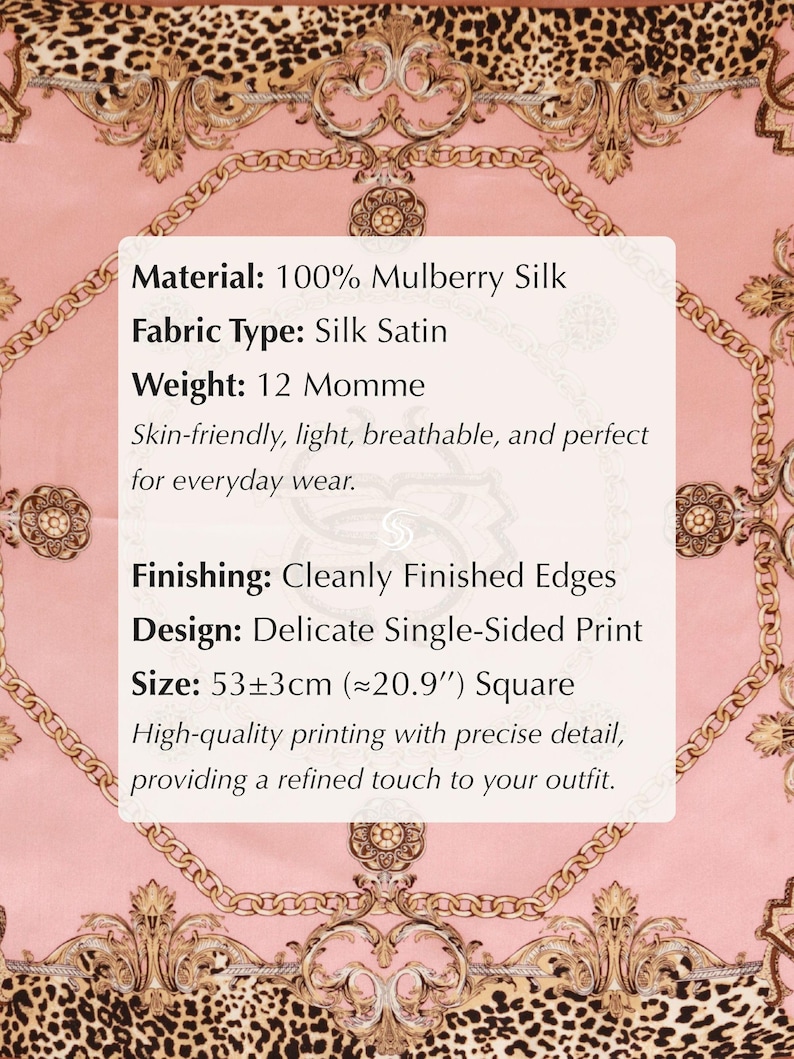 May include: A square silk satin scarf with a pink background, gold chain and floral accents, and a leopard print border. The scarf is 53cm (20.9 inches) square and made of 100% mulberry silk.