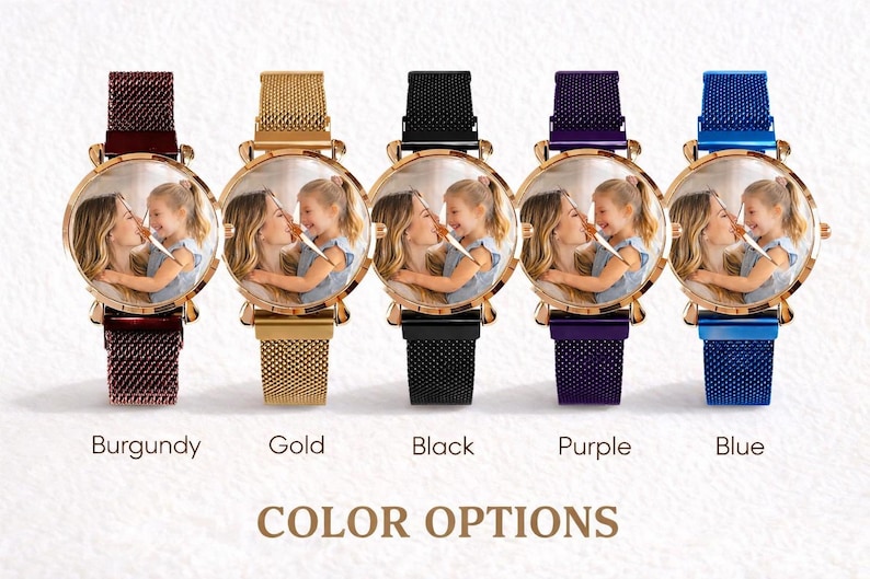 May include: Five personalized wristwatches with gold-tone cases and mesh bands in burgundy, gold, black, purple, and blue. Each watch face displays a photo of a mother and child. The text "COLOR OPTIONS" is below the watches.