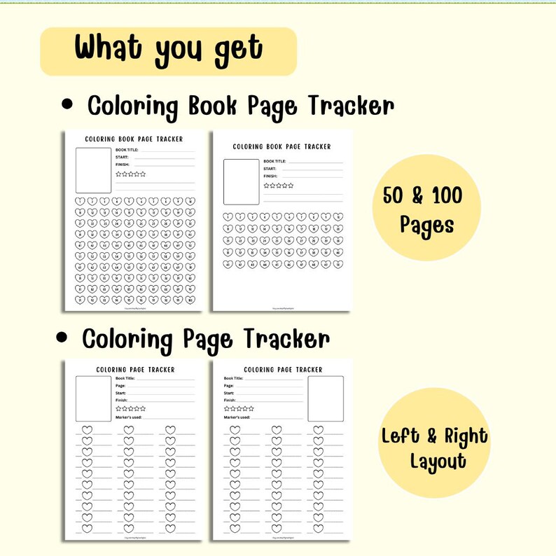 May include: A light yellow image with the text "What you get". It shows coloring book and page trackers with 50 & 100 pages and left & right layouts. The trackers have spaces for book titles, start and finish dates, and star ratings.