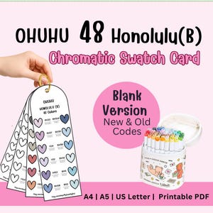 May include: A chromatic swatch card for OHUHU Honolulu(B) markers, featuring 48 colors. The card includes heart-shaped color swatches and a container of markers. Text on the card reads "Blank Version, New & Old Codes" and "Printable PDF."