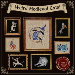 Può includere: Una collezione di ricami a punto croce incorniciati intitolata Weird Medieval Cats! che presenta varie illustrazioni feline in stile storico, tra cui un gatto con il bastone da vescovo, un gatto che suona il liuto e un sigillo in cera rossa Part II.