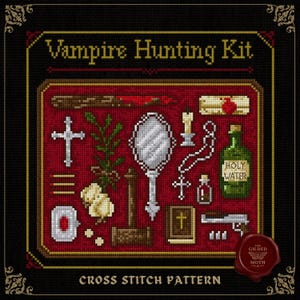 May include: Cross stitch pattern of a vampire hunting kit. The kit includes a cross, mirror, holy water, a bible, a stake, and a gun. The text "Vampire Hunting Kit" is at the top, and "Cross Stitch Pattern" is at the bottom.