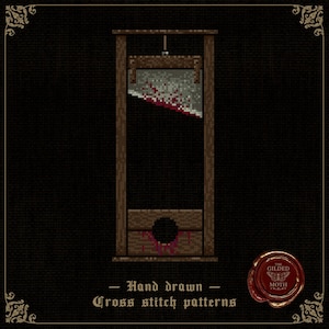 May include: A pixel art cross stitch pattern of a wooden guillotine with a blood-stained blade and base. The text reads Hand drawn Cross stitch patterns and includes a red wax seal logo with the text The Gilded Moth and a moth illustration.