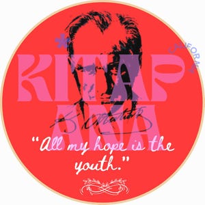 Könnte beinhalten: Rundes, rotes Grafikdesign mit einem Porträt in Schwarz und Lila. Der Text "KITAP ANA" ist rosa, das Zitat "All my hope is the youth." ist weiß. Unten befindet sich ein Blumendesign. Cremefarbener Rand.