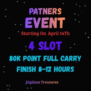 Peut inclure: Fond noir avec des points blancs et du texte coloré qui dit "PATNERS EVENT Starting On April 14th 4 SLOT 80K POINT FULL CARRY FINISH 8-12 HOURS Digiluxe Treasures."