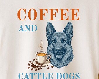 Coffee and Cattle Dog Owner PNG, Funny Dog Lover Quote Clipart Australian, Blue Heeler Mom Sublimation Graphic (Instant Download)