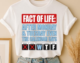 Fact of Life Calendar Says WTF, Adulting Quote Gift for Friend Coworker, Humor Graphic Shirt for Office & Casual Wear, Unisex T-Shirt