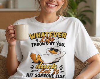 Funny Duck T-Shirt, Sunglasses Duck Quote Tee, Sarcastic Humor Shirt