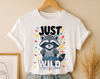 Just Wild Cute Raccoon Humor Soft Heart Animal Quote Smile PNG, Funny Animal Digital Download for Sublimation