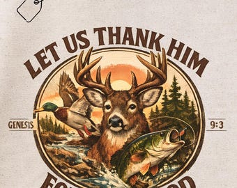 Christian Hunting Camo PNG, Let Us Thank Him For Our Food, Deer Duck Fishing Faith PNG,  Hunting Sublimation Boy Shirt Digital Download