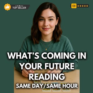 Puede incluir: Una mujer con un suéter verde sonríe, con el texto "WHAT'S COMING IN YOUR FUTURE READING SAME DAY/SAME HOUR." La imagen incluye una insignia de "Top Seller" y una calificación de 5 estrellas. Se ven cartas del tarot sobre una mesa de madera.