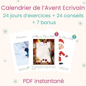 May include: Three Christmas-themed writing prompts are displayed. The top text reads "Calendrier de l'Avent Ecrivain" and "24 jours d'exercices + 24 conseils + 7 bonus". The prompts include "Premières", "Lettre au Père Noël", and "du Père Noël".