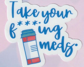 Take Your Meds Sticker | Chronic Illness Awareness Sticker | Chemo Gift | Chronic Illness Gift | Chronic Illness Sticker | Spoonie Gift