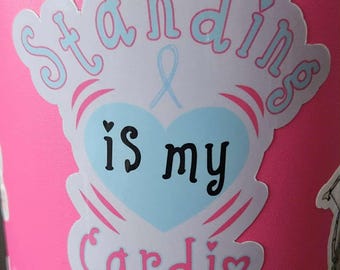 Standing is my Cardio Sticker | POTS Syndrome Awareness Sticker | Chronic Illness Gift | POTS Syndrome Sticker | Dysautonomia  Awareness