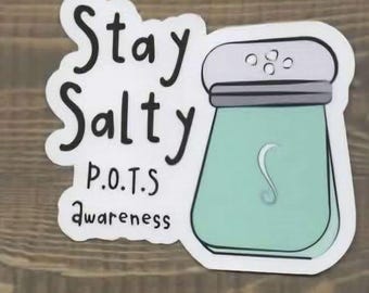 Stay Salty POTS Sticker | POTS Syndrome Awareness Sticker | Chronic Illness Gift | POTS Syndrome Sticker | Dysautonomia Awareness Sticker