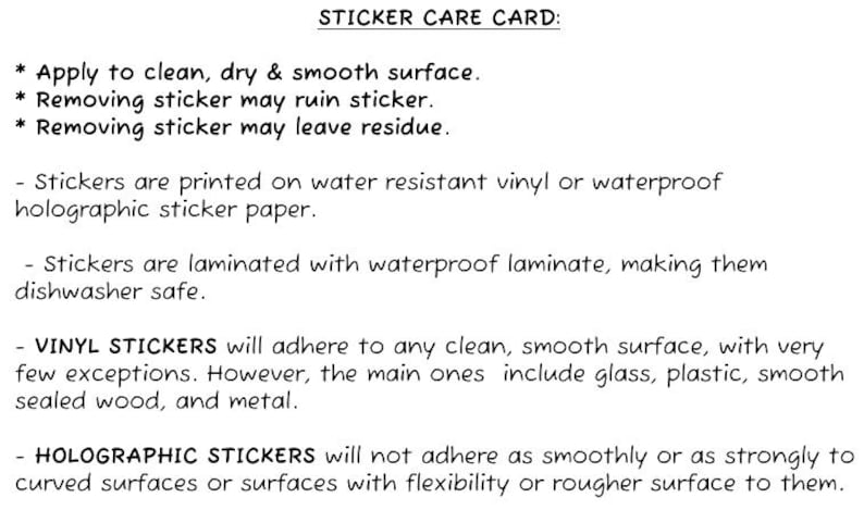 Puede incluir: Una tarjeta blanca con texto negro titulada "STICKER CARE CARD:" que detalla las instrucciones para la aplicaci&oacute;n y el cuidado de las pegatinas. La tarjeta explica que las pegatinas est&aacute;n impresas en vinilo resistente al agua o papel hologr&aacute;fico y son aptas para lavavajillas.