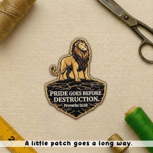 Pride Goes Before Destruction Patch, Proverbs 16:18 Lion Iron On Patch, Christian Embroidered Patch