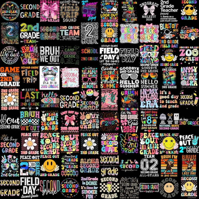 May include: A collection of colorful graphic designs for second grade students, featuring phrases like "Second Grade Team," "Hello Summer," and "Peace Out." The designs are on a black background.