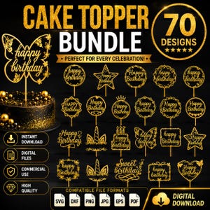 May include: A gold cake topper bundle with 70 designs, featuring butterfly, star, and heart shapes. Text includes "Cake Topper Bundle" and "Happy Birthday". Digital download options are available in various file formats.