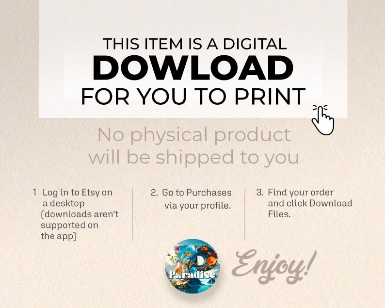 May include: Image with text stating "THIS ITEM IS A DIGITAL DOWNLOAD FOR YOU TO PRINT." Instructions are provided for downloading the digital file from Etsy. A logo with the word "Paradise" is at the bottom.
