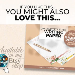 May include: Writing paper with floral designs, A4 and letter size. The image shows lined and unlined paper with a gold pen. Text on the paper reads "JW Ministry Letter Writing Paper" and "JW Letters Yeartext 2026". The image also includes the text "If you like this... You might also love this..."