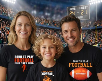 Born to Play Football DTF Transfer, Forced to Go to School Iron on Decal, Game Day Shirt, Kids Sports Apparel, Ready to Press DTF
