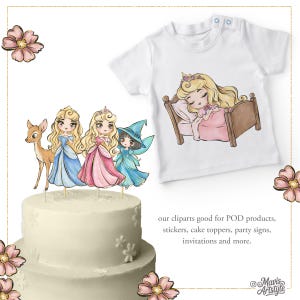 May include: A white t-shirt featuring a sleeping princess in a bed, alongside a two-tiered cake topped with illustrations of a deer, two princesses in blue and pink gowns, and a fairy. Text reads: our cliparts good for POD products, stickers, cake toppers, party signs, invitations and more.