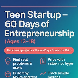 May include: A teal and blue graphic advertising a "Teen Startup - 60 Days of Entrepreneurship" course for ages 13-18. The image highlights key aspects, such as building MVPs, writing clear copy, and tracking metrics.