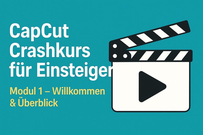 Puede incluir: Un gr&aacute;fico turquesa con texto blanco que dice "CapCut Crashkurs f&uuml;r Einsteiger" y "Modul 1 - Willkommen & &Uuml;berblick". Un icono de claqueta de cine est&aacute; a la derecha. La claqueta es blanca con rayas negras y un bot&oacute;n de reproducci&oacute;n negro.