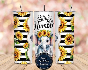 Stay Humble olifant png-zonnebloemsublimatie schattige bloemen 20oz magere beker wrap downloaden