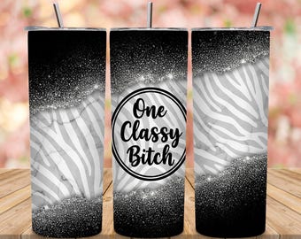 One Classy Bitch 20oz Tumbler Wrap PNG, Design a sublimazione con glitter zebrati neri, Download digitale di Sassy Glam Skinny Tumbler