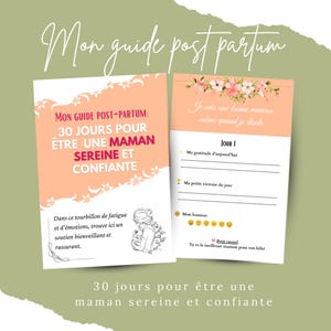 Peut inclure: Un guide post-partum de deux pages avec le titre "Mon guide post partum" en écriture cursive. La page de gauche indique "30 JOURS POUR ÊTRE UNE MAMAN SEREINE ET CONFIANTE". La page de droite dit "Je suis une bonne maman même quand je doute".