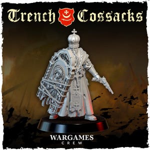 May include: A gray miniature figure of a Cossack priest holding a shield and a pistol. The shield features an icon, and the figure wears a crown and ornate robes. The text "Trench Cossacks" and "Wargames Crew" are visible.