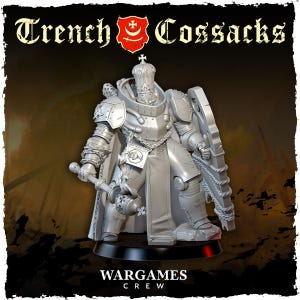 May include: A detailed, gray miniature figure of a heavily armored character, possibly for tabletop wargaming. The figure is adorned with a crown, shield, and weapon, with the text "Trench Cossacks" and "Wargames Crew" visible.