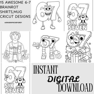 Może przedstawiać: Czarno-białe projekty cyfrowe z liczbami 6 i 7 w różnych stylach kreskówkowych. Zawiera tekst "15 AWESOME 6-7 BRAINROT SHIRTS, MUG CRICUT DESIGNS" i "INSTANT DIGITAL DOWNLOAD".