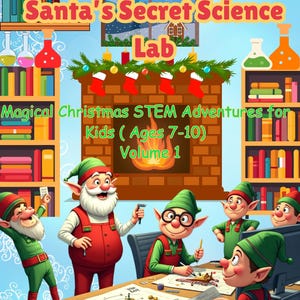 Peut inclure: Illustration pour un livre d'activités STEM pour enfants, "Santa's Secret Science Lab". L'image montre le Père Noël et des elfes dans un laboratoire, avec le texte "Magical Christmas STEM Adventures for Kids (Ages 7-10)".