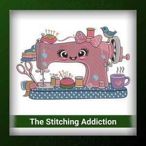 May include: An embroidered illustration of a pink sewing machine with a smiling face, a polka-dot base, scissors, spools of thread, a pincushion, a blue bird, and a purple mug with a heart. The text "The Stitching Addiction" appears below.
