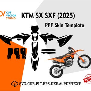 May include: An orange and black KTM SXF (2025) motorcycle with a PPF skin template. The image includes a diagram of the skin template and the text "SVG-CDR-PLT-EPS-DXF-Ai-PDF-TEXT". A "TESTED" stamp is in the corner.