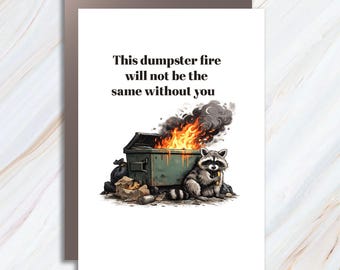 Funny Coworker Leaving Card, This Dumpster Fire Will Not Be The Same Without You, Raccoon Farewell Humor Card EGC14