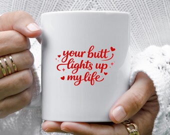 Taza divertida de amor, taza de aniversario, "Butt Lights Up My Life" VM32
