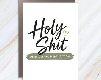 Holy Shit We're Getting Married Today Wedding Card Funny Engagement Announcement For Bride Groom Couple Cute Marriage WC81